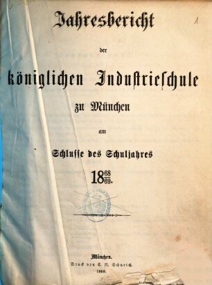 Jahresbericht der Königlichen Industrieschule zu München. 1868/69 (1869)