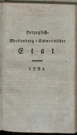 Herzoglich-Mecklenburg-Schwerinscher Etat. 1781