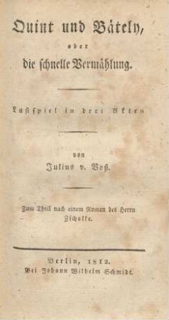 Quint und Bätely, oder die schnelle Vermählung : Lustspiel in drei Akten