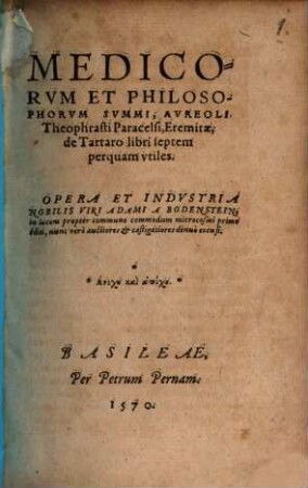 Medicorum Et Philosophorum Summi, Aureoli Theophrasti Paracelsi, Eremitae, de Tartaro : libri septem perquam utiles