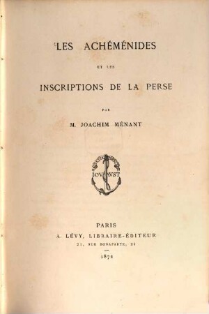 Les Achéménides et les inscriptions de la Perse