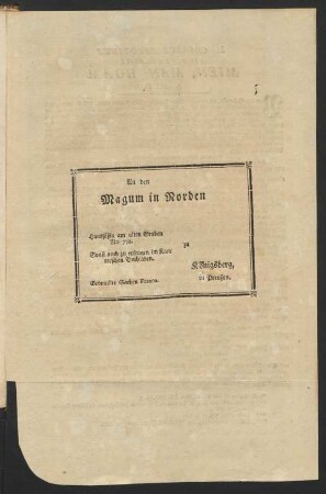 An den Magum in Norden : Haussäßig am alten Graben No. 758. zu Königsberg, in Preußen ; Sonst auch zu erfragen im Kanterschen Buchladen ; Gedruckte Sachen Franco.