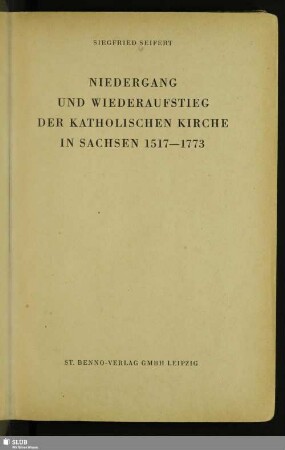 Niedergang und Wiederaufstieg der katholischen Kirche in Sachsen 1517 - 1773