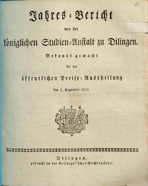 Jahresbericht von der Königlichen Studien-Anstalt zu Dilingen. 1821/22