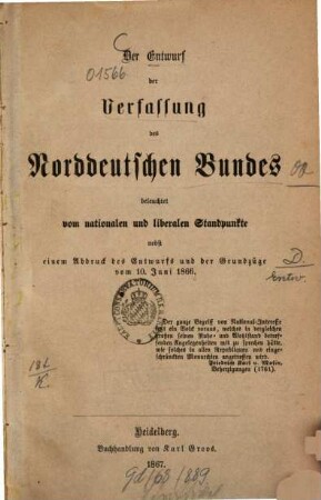 Der Entwurf der Verfassung des Norddeutschen Bundes beleuchtet vom nationalen und liberalen Standpunkte : Nebst e. Abdr. d. Entwurfs u. d. Grundzüge vom 10. Juni 1866