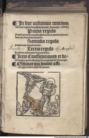 Tres regule : Prima regula fratrum minorum ..., secunda regula pauperum dominarum, tercia regula fratrum et sororum de penitentia. Item constitutiones et declarationes