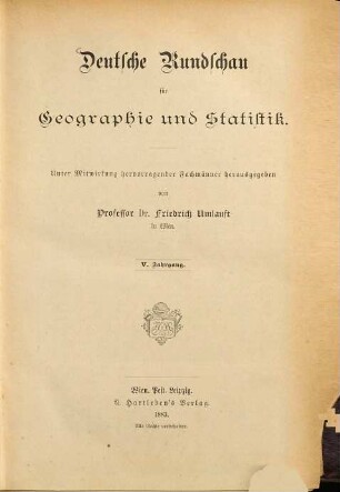 Deutsche Rundschau für Geographie und Statistik. 5. 1883