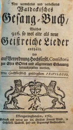 Neu vermehrtes und verbessertes Waldeckisches Gesang-Buch : Welches 916. so wol alte als neue Geistreiche Lieder enthält ...
