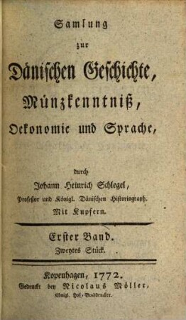 Samlung zur dänischen Geschichte, Münzkenntniß, Oekonomie und Sprache, 1,2. 1771/73 (1773)