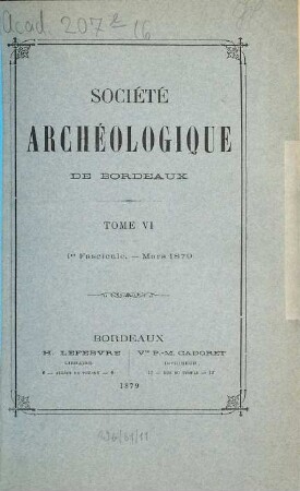 Société Archéologique de Bordeaux. 6. 1879