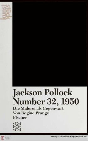 Jackson Pollock, Number 32, 1950 : die Malerei als Gegenwart