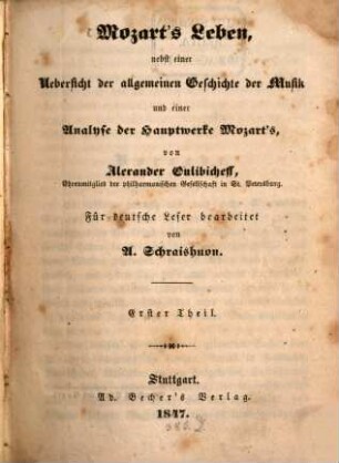 Mozart's Leben : nebst einer Uebersicht der allgemeinen Geschichte der Musik und einer Analyse der Hauptwerke Mozart's. 1