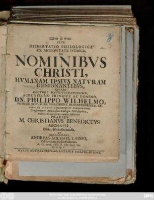 Mashlaḥ ben adam Sive Dissertatio Philologica Ex Antiqvitate Ivdaica, De Nominibvs Christi, Hvmanam Ipsivs Natvram Designantibvs