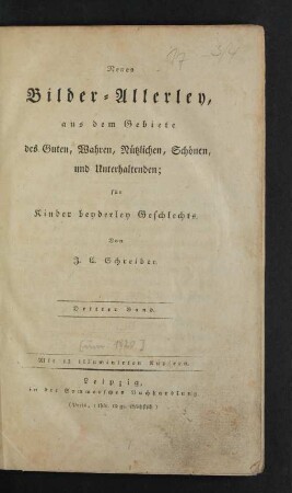 Bd 3: Neues Bilder-Allerley, aus dem Gebiete des Guten, Wahren, Nützlichen, Schönen und Unterhaltenden
