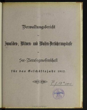1912: Verwaltungsbericht der Invaliden-, Witwen- und Waisen-Versicherungskasse der See-Berufsgenossenschaft