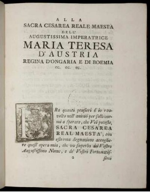 Alla Sacra Cesarea Reale Maesta Dell´ Augstissima Imperatrice Maria Teresa D´Austria Regina D´ongaria E Di Boemia.