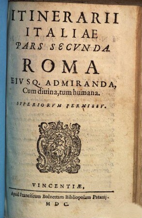 Itinerarium nobiliorum Italiae regionum, urbium, oppidorum et locorum : nunc serio auctum et tabellis chorographicis et topographicis locupletatum ..., Pars 2.