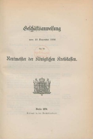 Geschäftsanweisung vom 19. Dezember 1894 für die Rentmeister der Königlichen Kreiskassen