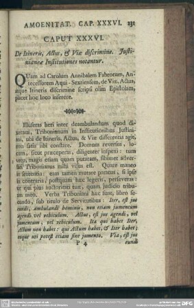 Caput XXXVI. De Itineris, Actus, & Viae discrimine. Iustinianeae institutiones notantur