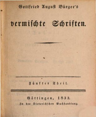 Gottfried August Bürger's sämmtliche Werke. 7, Vermischte Schriften ; Theil 5
