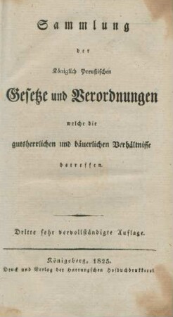 Sammlung der Königlich Preußischen Gesetze und Verordnungen welche die gutsherrlichen und bäuerlichen Verhältnisse betreffen