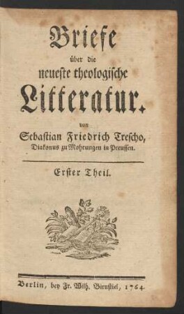 Erster Theil.: Briefe über die neueste theologische Litteratur / von Sebastian Friedrich Trescho