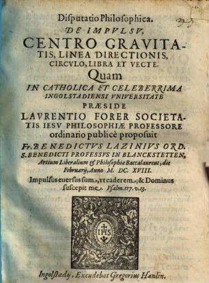 Disputatio Philosophica. De Impvlsv, Centro Gravitatis, Linea Directionis, Circvlo, Libra Et Vecte