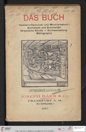 Nr. 580: Lagerkatalog / Josef Baer & Co., Frankfurt a.M.: Das Buch : Handschriftenkunde und Miniaturmalerei, Buchdruck und Buchhandel, graphische Künste, Buchausstattung, Bibliographie