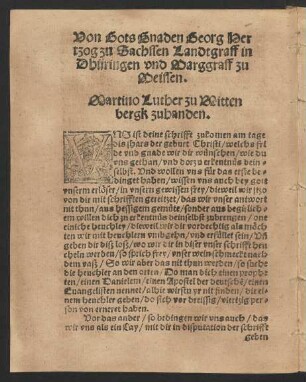 Von Gots Gnaden Georg Hertzog zu Sachssen Landtgraff in Dhüringen und Marggraff zu Meissen. Martino Luther zu Wittenbergk zuhanden.