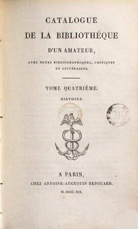 Catalogue de la bibliotheque d'un amateur : avec notes bibliographiques, critiques et littéraires, 4. Histoire