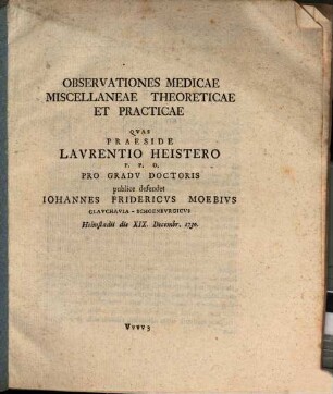 Observationes medicae miscellaneae theoreticae et practicae : [Helmst. 1730]