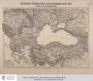 Russisch-türkischer Kriegssschauplatz,1877. Von A[ugust] Petermann. Druck von C. Hellfarth in Gotha. Gotha: Perthes,1877.