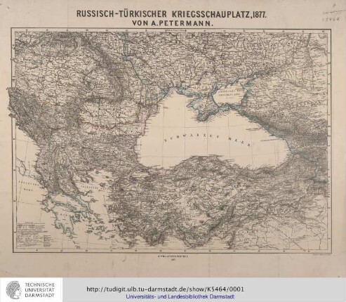 Russisch-türkischer Kriegssschauplatz,1877. Von A[ugust] Petermann. Druck von C. Hellfarth in Gotha. Gotha: Perthes,1877.