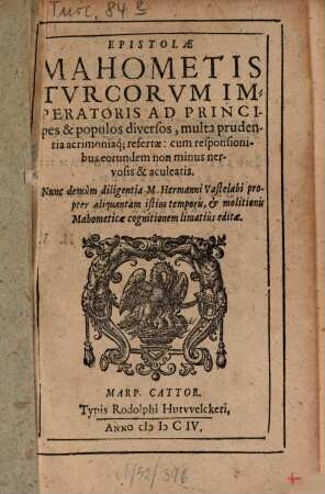 Epistolae Mahometis Turcorum imperatoris ad principes et populos diversos