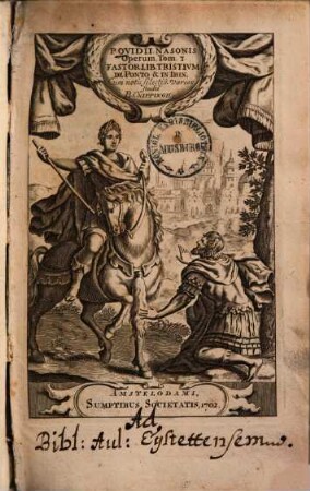 Ovidii Nasonis opera omnia : in tres tomos divisa, 3. Fastor. lib. Tristium, de Ponto & in Ibin