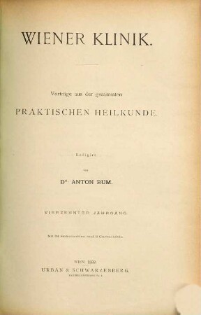 Wiener Klinik : Vorträge aus der gesammten praktischen Heilkunde. 14. 1888