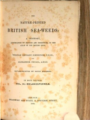 The nature-printed British sea-weeds : a history, accompanied by figures and dissections, of the algæ of the British Isles : in four volumes, Vol. 3. Melanospermeæ