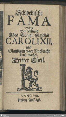 [1.]1711=Th.3: Schwedische Fama, welche den Zustand Ihro Königl. Majestät Caroli XII. auß glaubwürdiger Nachricht kund machet