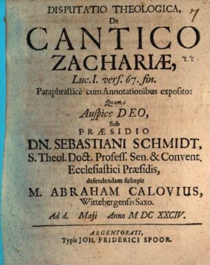 Disputatio Theologica, De Cantico Zachariae : Luc. I. vers. 67. fin. Paraphrastice cum Annotationibus exposito