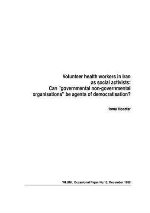 Volunteer health workers in Iran as social activists : can "governmental non-governmental organisations" be agents of democratisation?