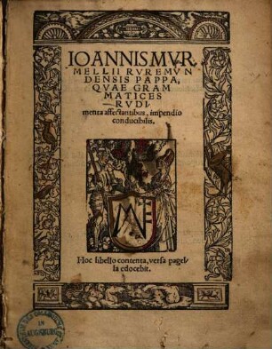 Ioannis Murmellii Ruremundensis Pappa quae grammatices rudimenta affectantibus, impendio conducibilis