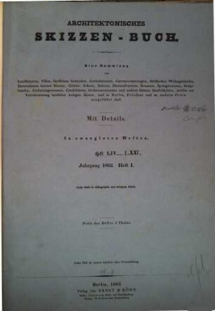 Architektonisches Skizzen-Buch : eine Sammlung von Landhäusern, Villen, ländlichen Gebäuden ... und andern kleinen Baulichkeiten, welche zur Verschönerung baulicher Anlagen dienen, und in Berlin, Potsdam, und an andern Orten ausgeführt sind ; mit Details. 54/71. 1862