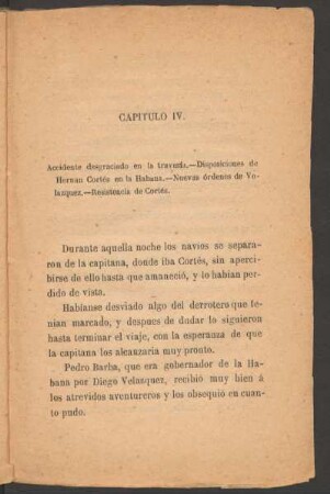 Capítulo IV. : Accidente desgraciado en la travesía. - Disposiciones de Hernan Cortés en la Habana. - Nuevas órdenes de Velazquez. - Resistencia de Cortés.