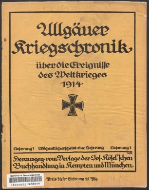 Allgäuer Kriegschronik über die Ereignisse des Weltkrieges 1914/18. 1/14. 1914