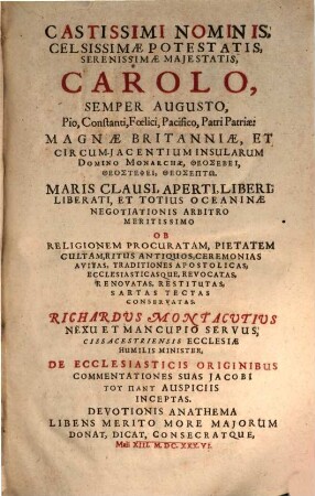 Richardi Montacutii, Episcopi Cissacestriensis, De Originibus Ecclesiasticis Commentationum Tomus ..., Tomus Primus