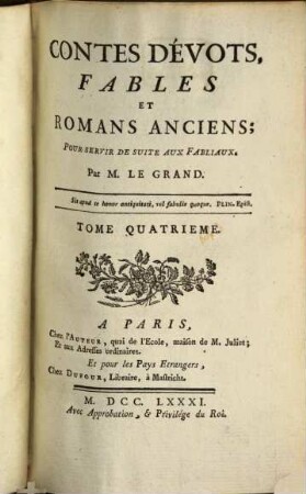 Contes dévots, fables et romans anciens : pour servir de suite aux fabliaux. 4. (1781). - 400 S.
