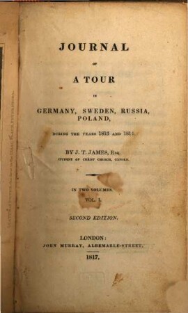 Journal of a tour in Germany, Sweden, Russia, Poland, during the years 1813 and 1814 : in two volumes. 1