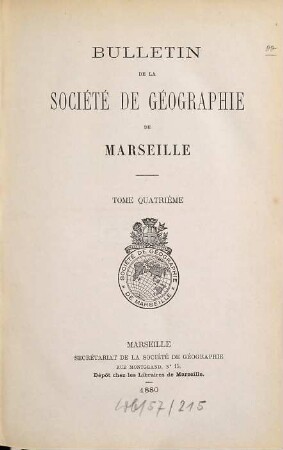 Bulletin de la Société de Géographie de Marseille. 4. 1880