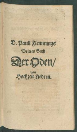 D. Paull Flemmings Drittes Buch Der Oden/ von Hochzeit Liedern.