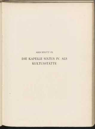 Abschnitt IX. die Kapelle Sixtus IV. als Kultusstätte